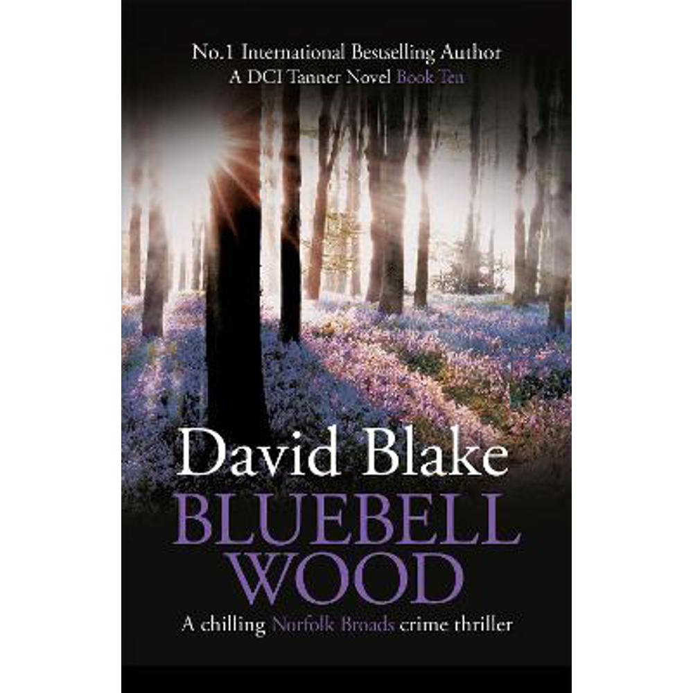 Bluebell Wood: A chilling Norfolk Broads crime thriller (Paperback) - David Blake